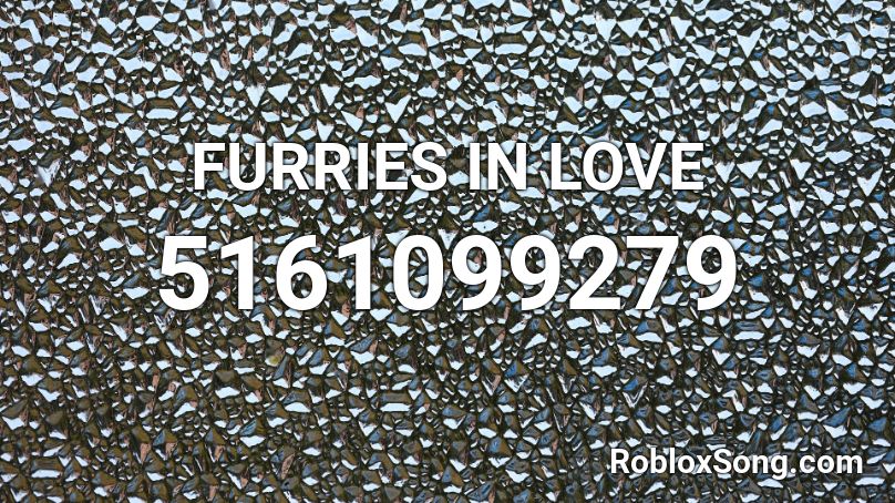 FURRIES IN LOVE Roblox ID