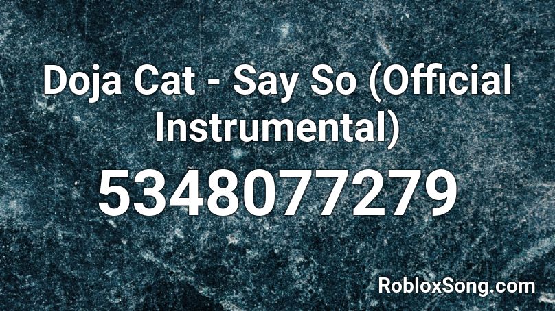 Doja Cat Say So Official Instrumental Roblox Id Roblox Music Codes - say so roblox id