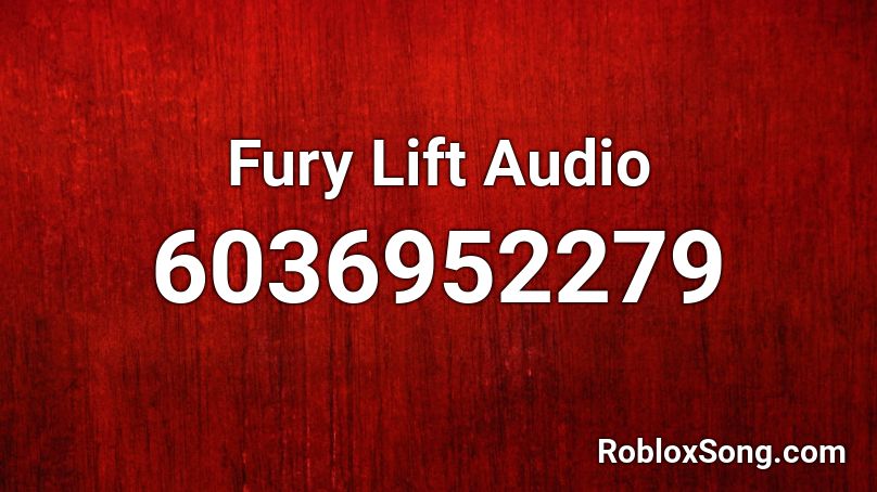 Fury Lift Audio Roblox ID