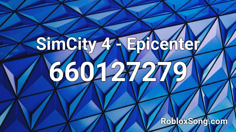 SimCity 4 - Epicenter Roblox ID