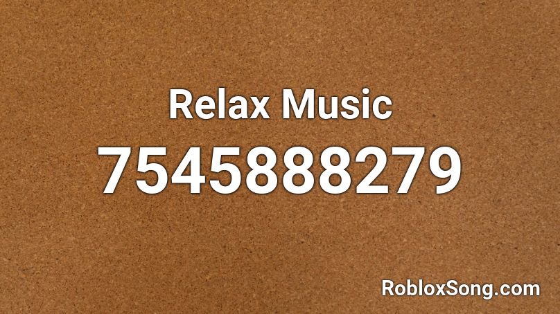 Relax Music Roblox ID