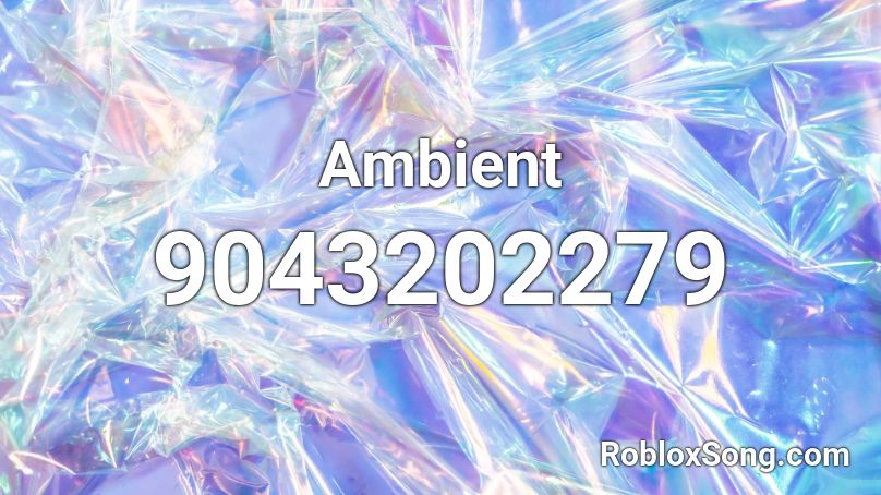 Ambient Roblox ID