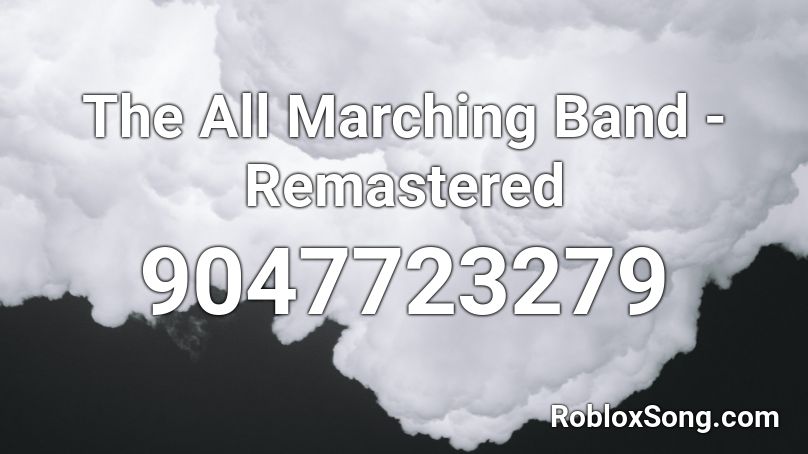 The All Marching Band - Remastered Roblox ID