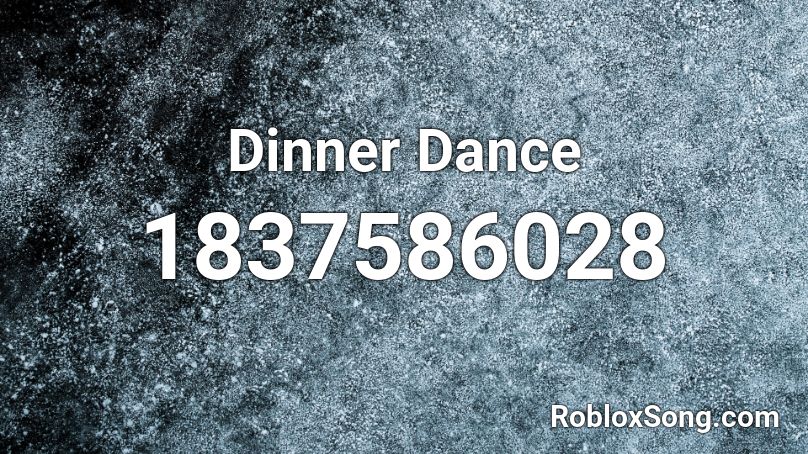 Dinner Dance Roblox ID