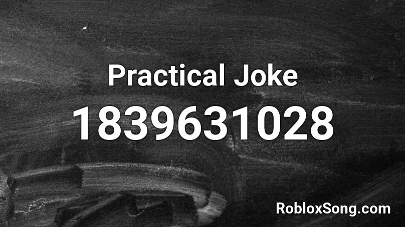 Practical Joke Roblox ID