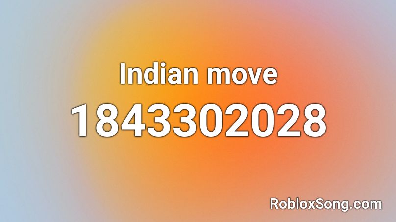 Indian move Roblox ID