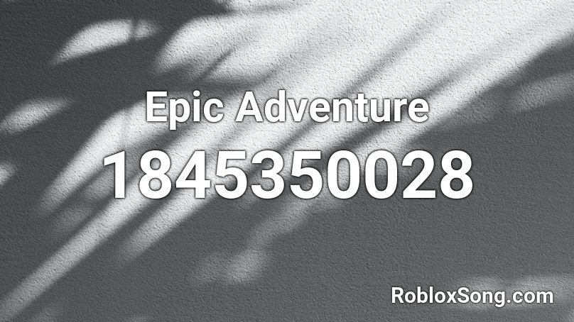 Epic Adventure Roblox ID