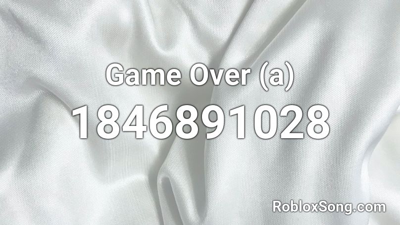 Game Over (a) Roblox ID