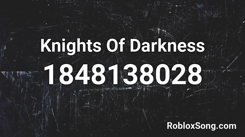 Knights Of Darkness Roblox ID