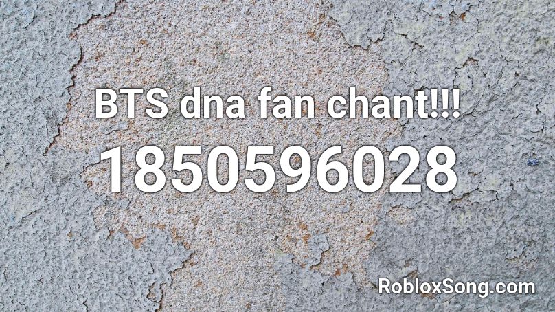 BTS dna fan chant!!! Roblox ID