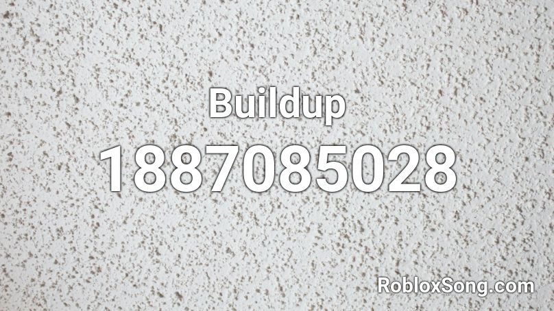 Buildup Roblox ID