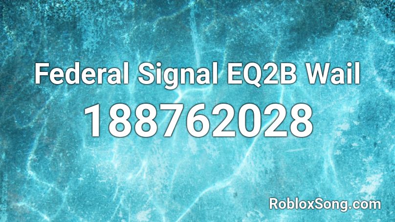 Federal Signal EQ2B Wail Roblox ID