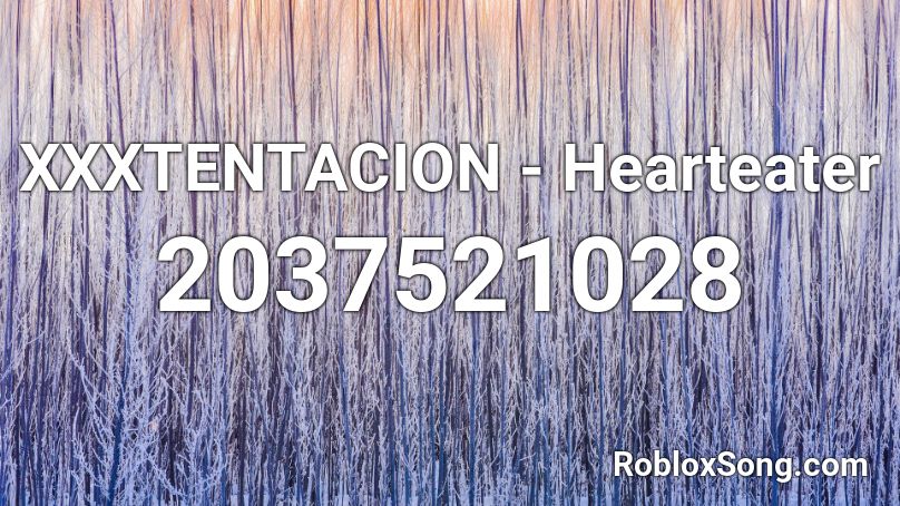 XXXTENTACION - Hearteater Roblox ID