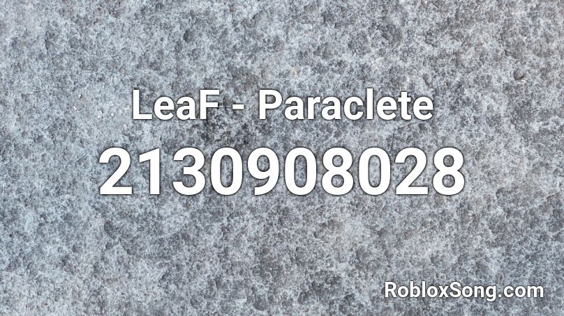 LeaF - Paraclete Roblox ID