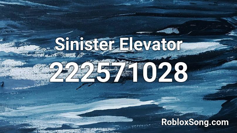 Sinister Elevator Roblox ID