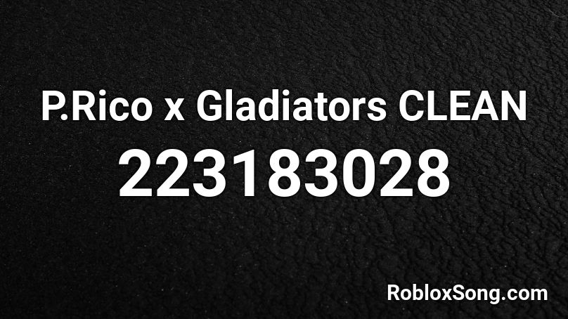 P.Rico x Gladiators CLEAN Roblox ID