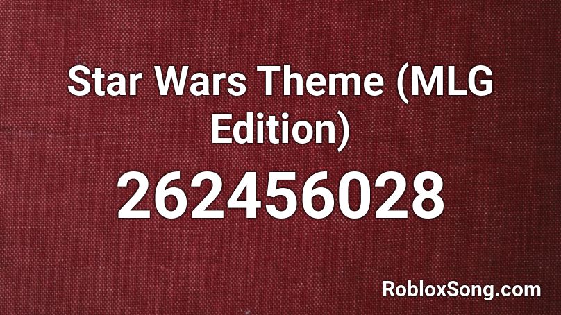 Star Wars Theme (MLG Edition) Roblox ID