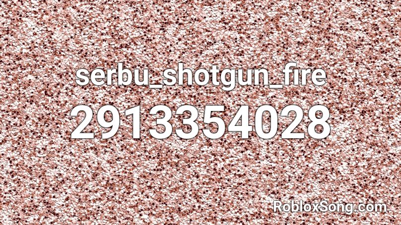 serbu_shotgun_fire Roblox ID