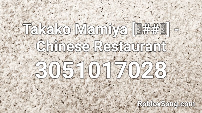 Takako Mamiya [間##子] - Chinese Restaurant Roblox ID