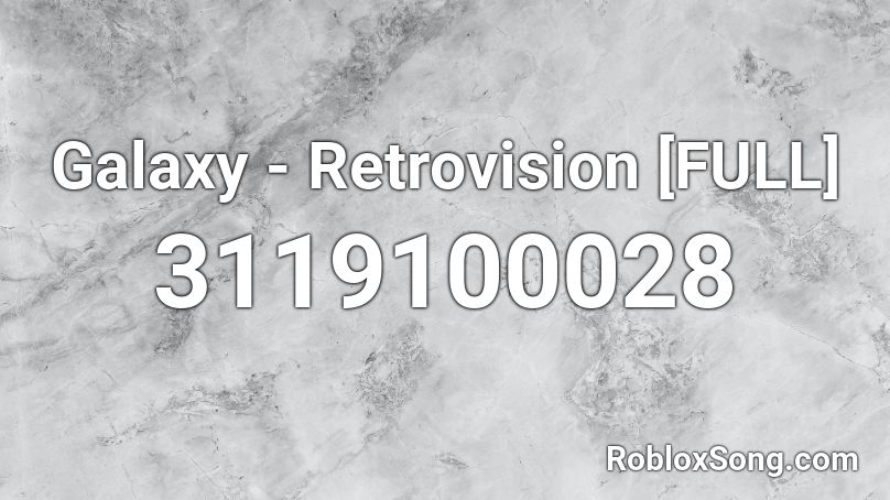 Galaxy - Retrovision [FULL] Roblox ID