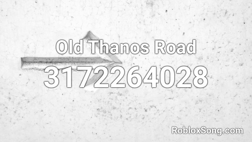 Old Thanos Road Roblox Id Roblox Music Codes - thanos sings old town road roblox id