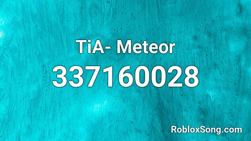 TiA- Meteor  Roblox ID