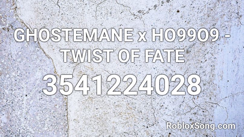 GHOSTEMANE x HO99O9 - TWIST OF FATE Roblox ID