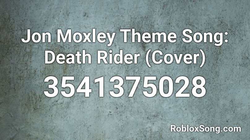 Jon Moxley Theme Song: Death Rider (Cover) Roblox ID