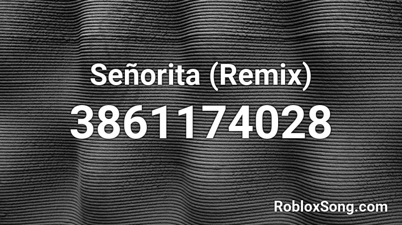  Señorita  (Remix) Roblox ID