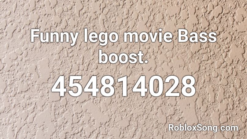 Funny lego movie Bass boost. Roblox ID