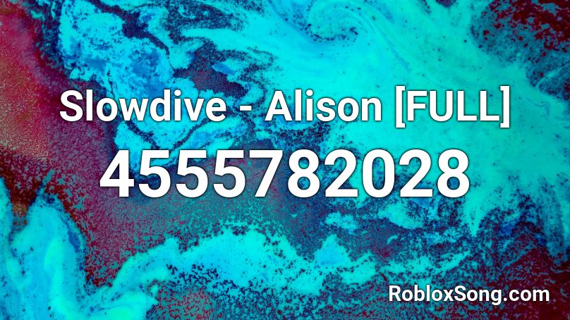 Slowdive - Alison [FULL] Roblox ID