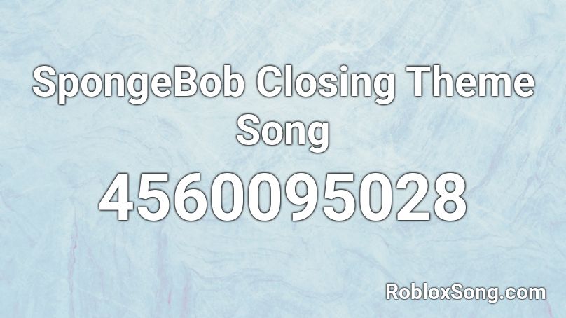 SpongeBob Closing Theme Song Roblox ID