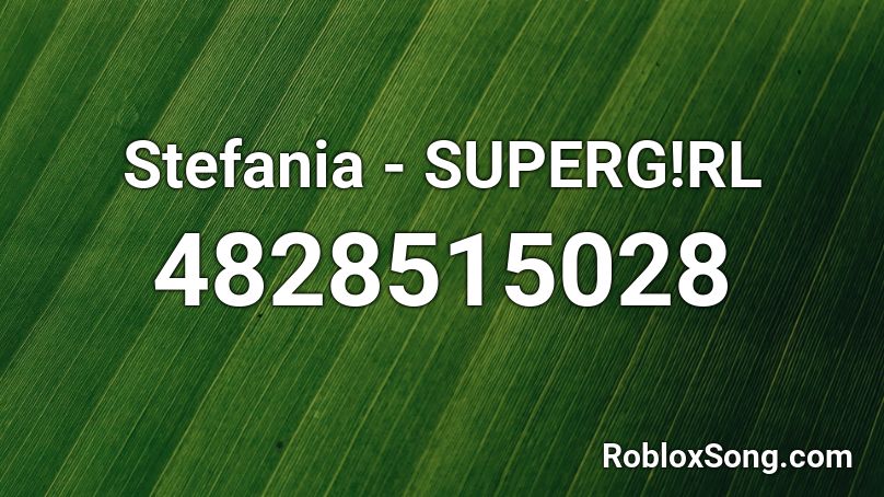 Stefania - SUPERG!RL Roblox ID