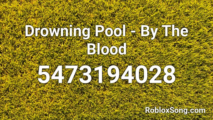 Drowning Pool - By The Blood Roblox ID