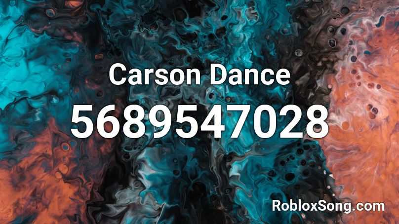 Carson Dance Roblox Id Roblox Music Codes - roblox carson