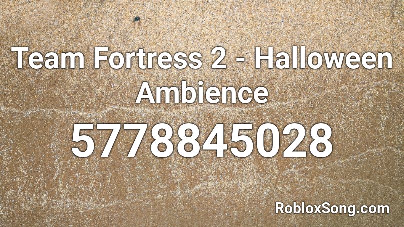 Team Fortress 2 - Halloween Ambience Roblox ID