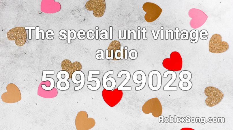 The special unit vintage audio Roblox ID