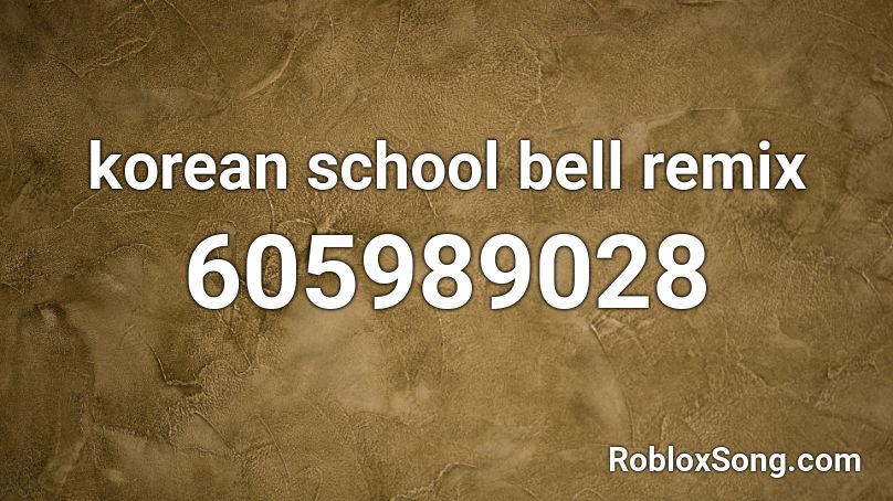 korean school bell remix Roblox ID
