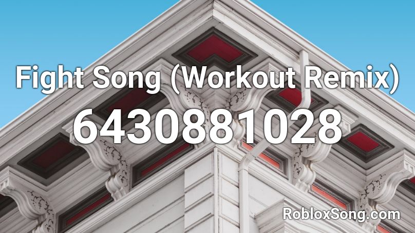 Fight Song (Workout Remix) Roblox ID