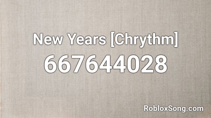 New Years [Chrythm] Roblox ID