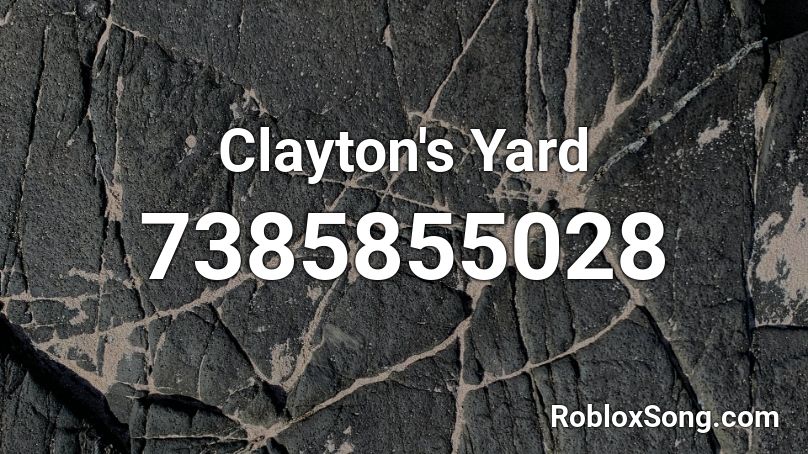 Clayton's Yard Roblox ID