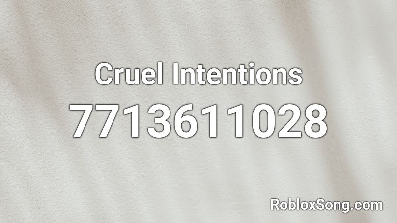 Cruel Intentions Roblox ID