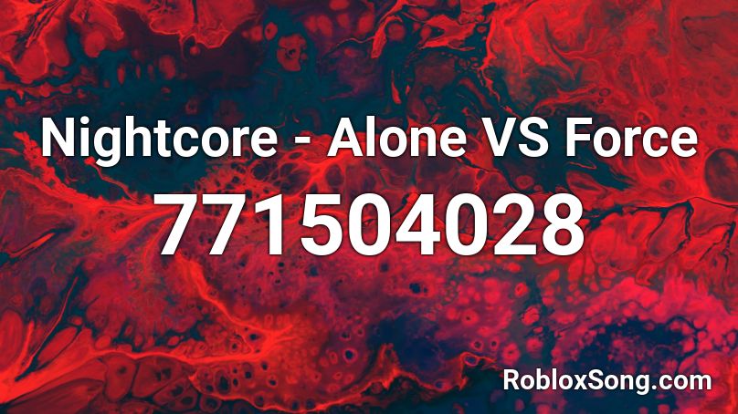 Nightcore - Alone VS Force Roblox ID