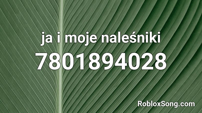 ja i moje naleśniki Roblox ID - Roblox music codes