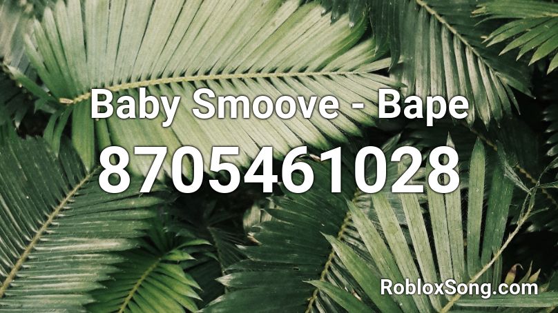 Baby Smoove - Bape Roblox ID