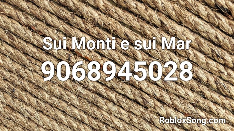 Sui Monti e sui Mar Roblox ID