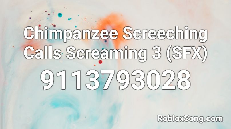 Chimpanzee Screeching Calls Screaming 3 (SFX) Roblox ID