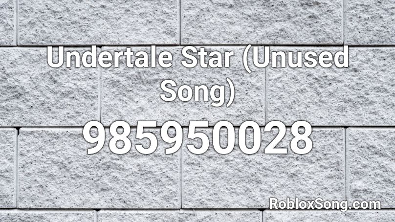 Undertale Star (Unused Song) Roblox ID