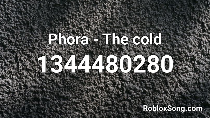 Phora - The cold Roblox ID