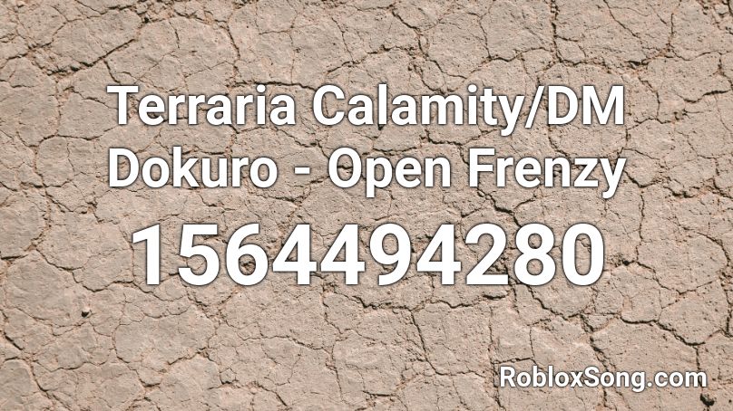 Terraria Calamity/DM Dokuro - Open Frenzy Roblox ID